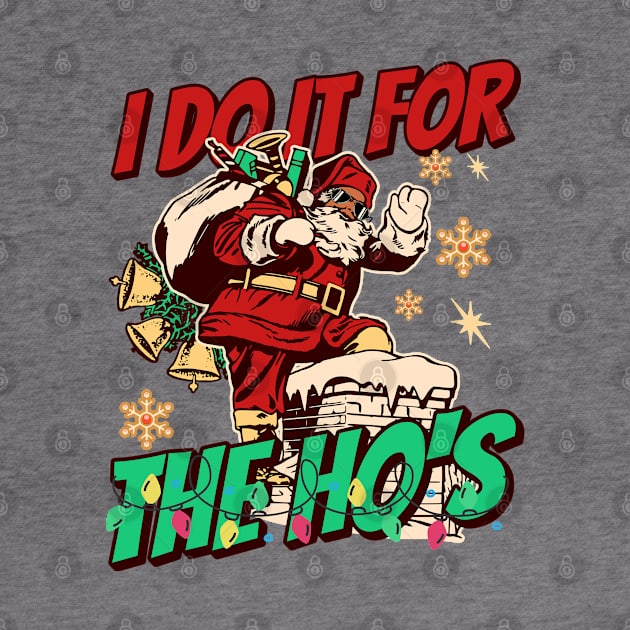 I Do It For The Ho's by MZeeDesigns